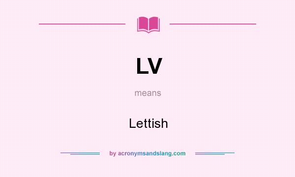 What does LV mean? It stands for Lettish