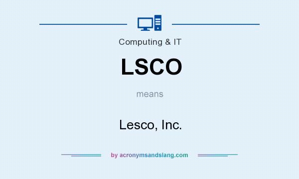 What does LSCO mean? It stands for Lesco, Inc.