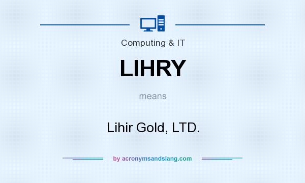 What does LIHRY mean? It stands for Lihir Gold, LTD.