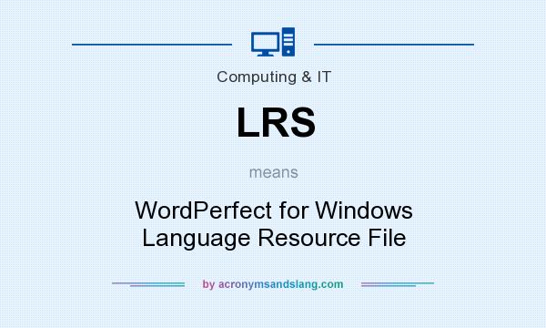 What does LRS mean? It stands for WordPerfect for Windows Language Resource File