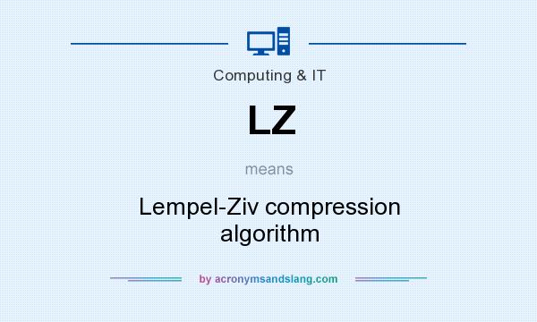 What does LZ mean? It stands for Lempel-Ziv compression algorithm