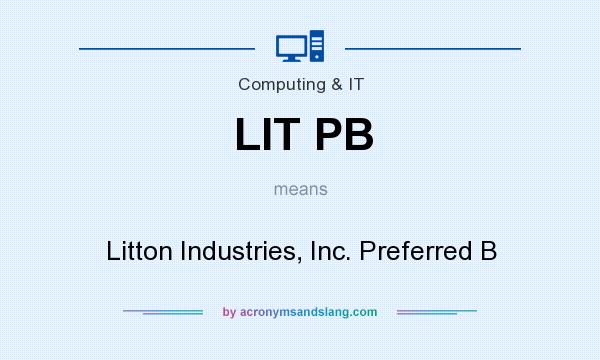 What does LIT PB mean? It stands for Litton Industries, Inc. Preferred B