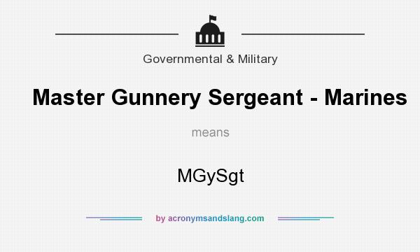 What does Master Gunnery Sergeant - Marines mean? It stands for MGySgt