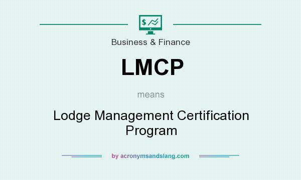 What does LMCP mean? It stands for Lodge Management Certification Program