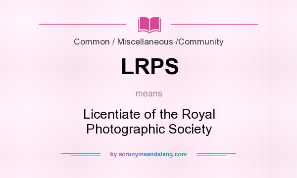 What does LRPS mean? It stands for Licentiate of the Royal Photographic Society