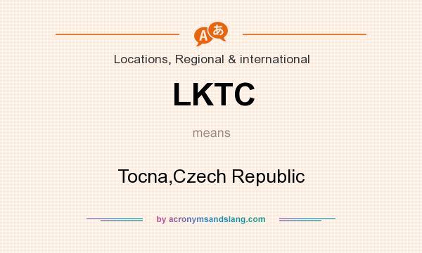 What does LKTC mean? It stands for Tocna,Czech Republic