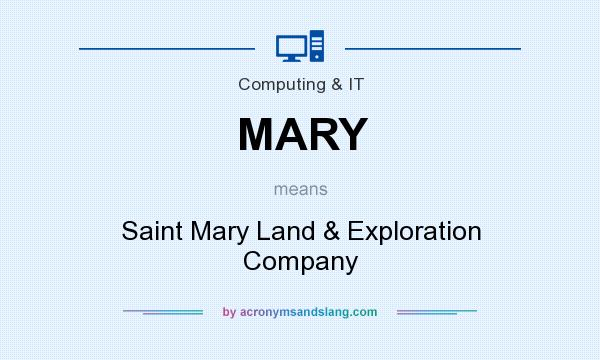What does MARY mean? It stands for Saint Mary Land & Exploration Company