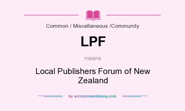 What does LPF mean? It stands for Local Publishers Forum of New Zealand
