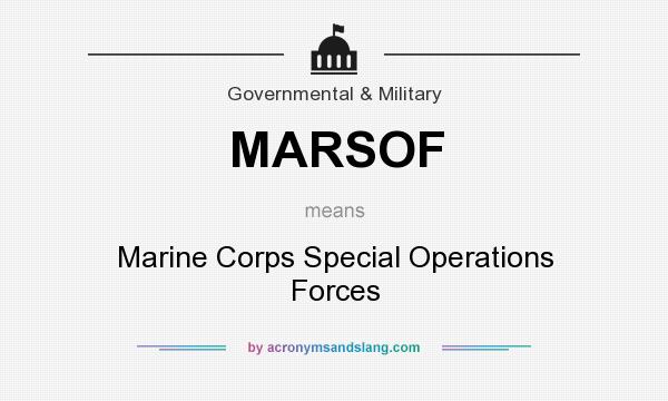 What does MARSOF mean? It stands for Marine Corps Special Operations Forces
