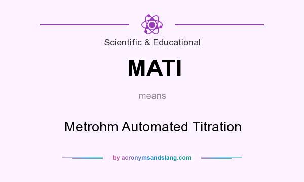 What does MATI mean? It stands for Metrohm Automated Titration