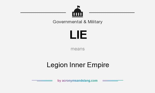 What does LIE mean? It stands for Legion Inner Empire