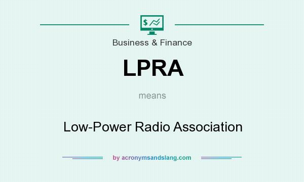 What does LPRA mean? It stands for Low-Power Radio Association