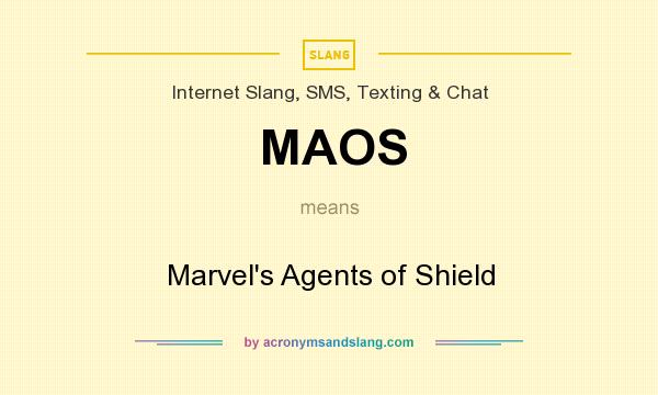 What does MAOS mean? It stands for Marvel`s Agents of Shield