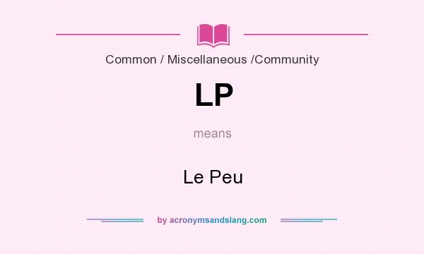 What does LP mean? It stands for Le Peu
