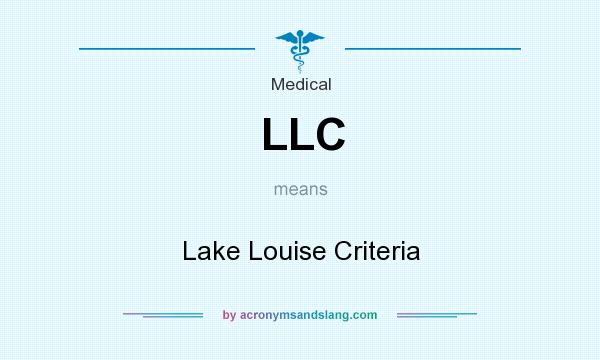 What does LLC mean? It stands for Lake Louise Criteria