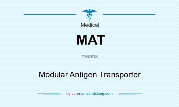 What does MAT mean? It stands for Modular Antigen Transporter
