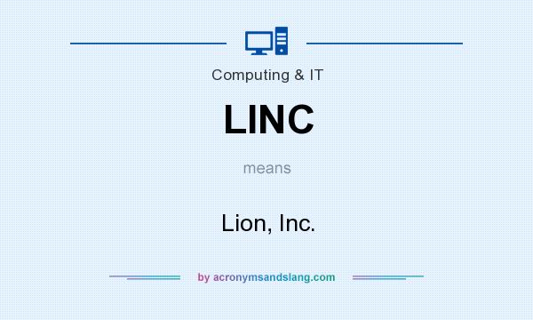 What does LINC mean? It stands for Lion, Inc.