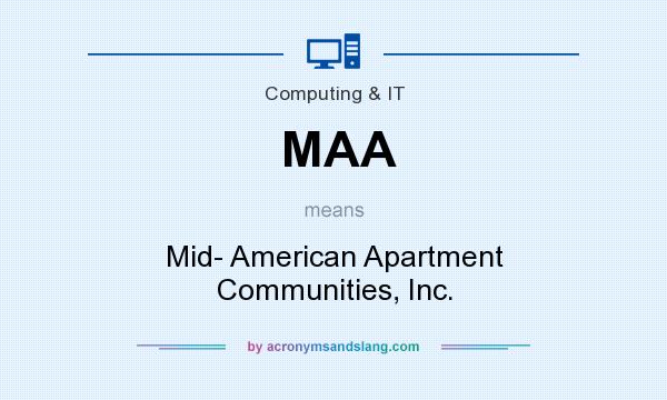 What does MAA mean? It stands for Mid- American Apartment Communities, Inc.