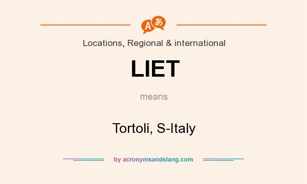 What does LIET mean? It stands for Tortoli, S-Italy
