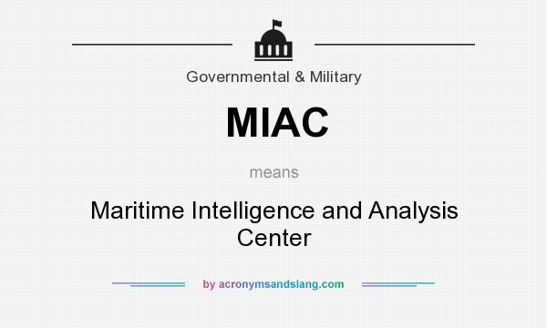 What does MIAC mean? It stands for Maritime Intelligence and Analysis Center