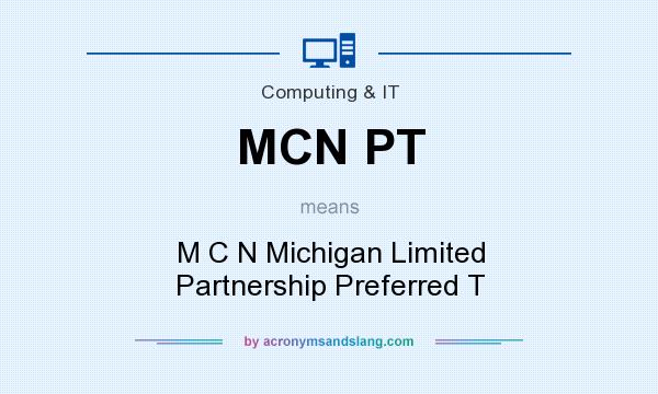What does MCN PT mean? It stands for M C N Michigan Limited Partnership Preferred T