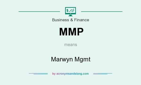 What does MMP mean? It stands for Marwyn Mgmt