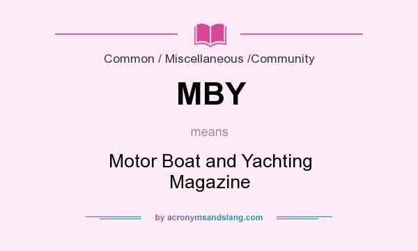What does MBY mean? It stands for Motor Boat and Yachting Magazine