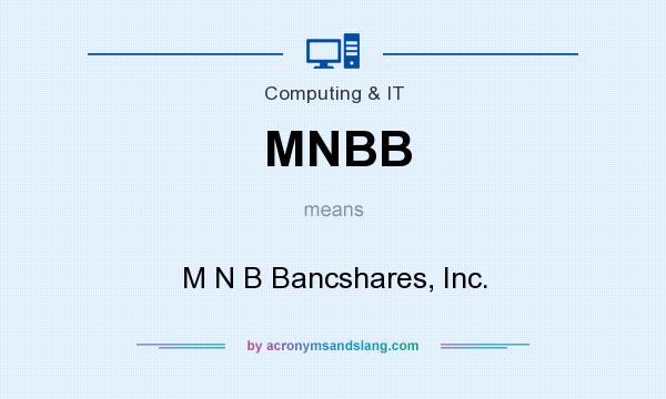 What does MNBB mean? It stands for M N B Bancshares, Inc.
