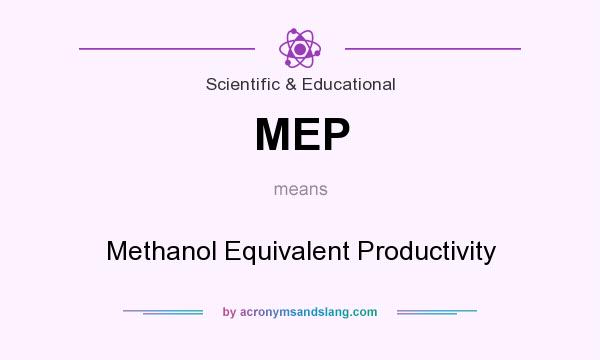 What does MEP mean? It stands for Methanol Equivalent Productivity