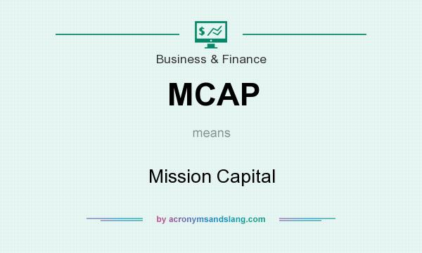 What does MCAP mean? It stands for Mission Capital