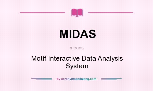 What does MIDAS mean? It stands for Motif Interactive Data Analysis System