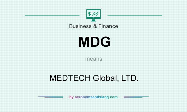 What does MDG mean? It stands for MEDTECH Global, LTD.