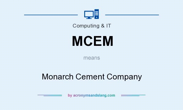 What does MCEM mean? It stands for Monarch Cement Company
