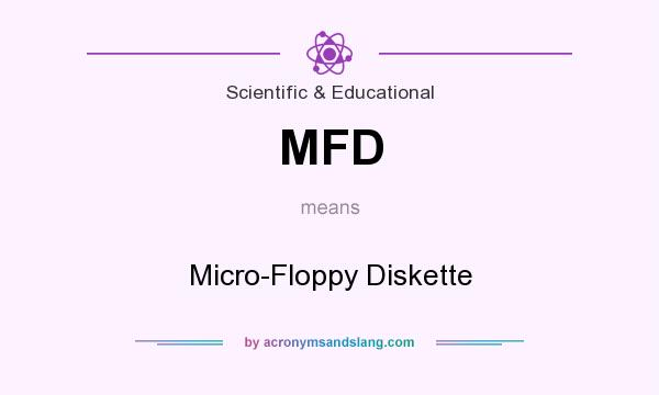 What does MFD mean? It stands for Micro-Floppy Diskette