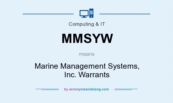 What does MMSYW mean? It stands for Marine Management Systems, Inc. Warrants