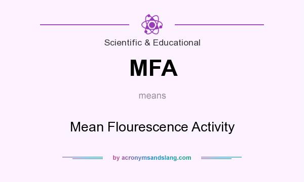 What does MFA mean? It stands for Mean Flourescence Activity