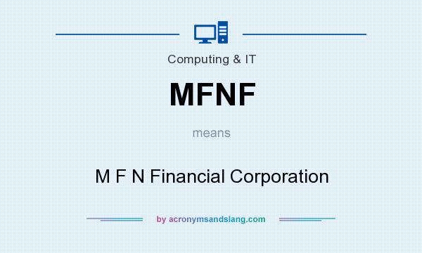 What does MFNF mean? It stands for M F N Financial Corporation