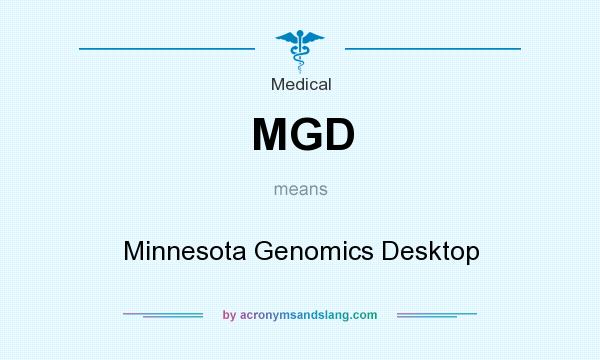 What does MGD mean? It stands for Minnesota Genomics Desktop