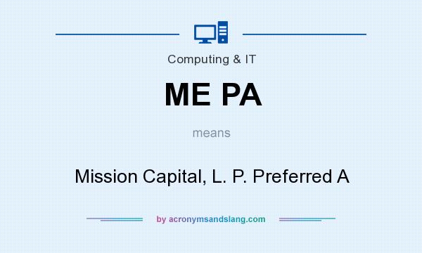 What does ME PA mean? It stands for Mission Capital, L. P. Preferred A