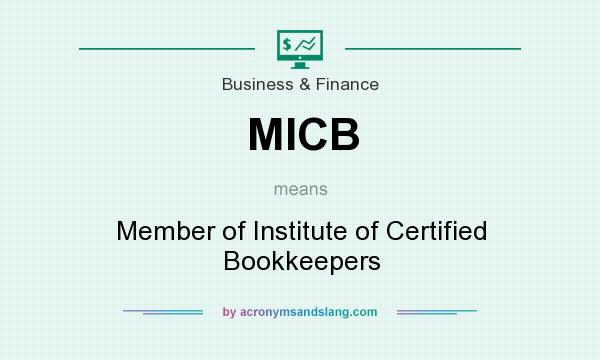 What does MICB mean? It stands for Member of Institute of Certified Bookkeepers