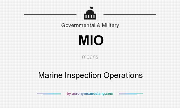 What does MIO mean? It stands for Marine Inspection Operations