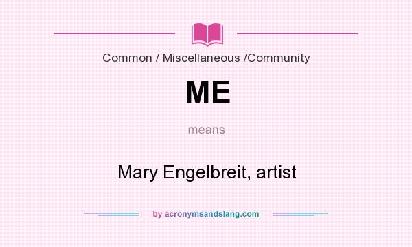 What does ME mean? It stands for Mary Engelbreit, artist