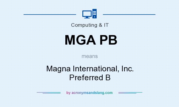 What does MGA PB mean? It stands for Magna International, Inc. Preferred B