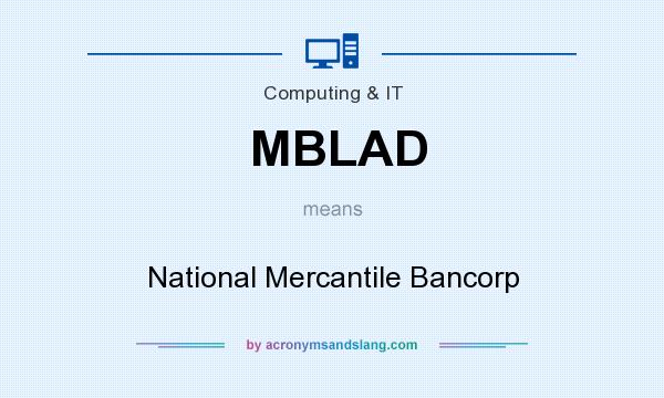 What does MBLAD mean? It stands for National Mercantile Bancorp