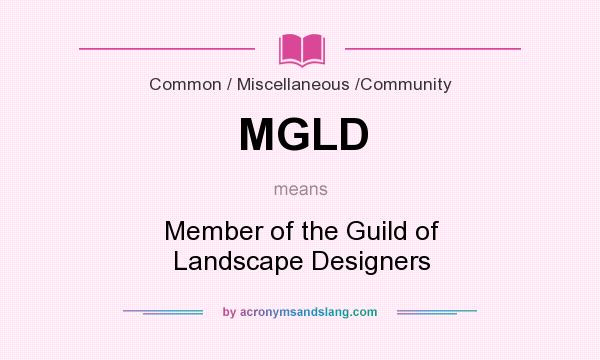 What does MGLD mean? It stands for Member of the Guild of Landscape Designers