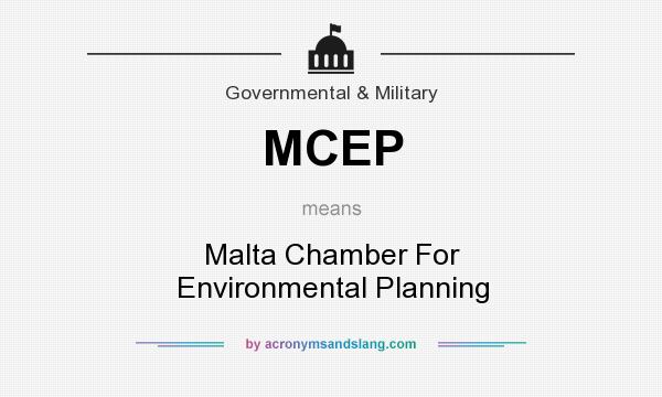 What does MCEP mean? It stands for Malta Chamber For Environmental Planning