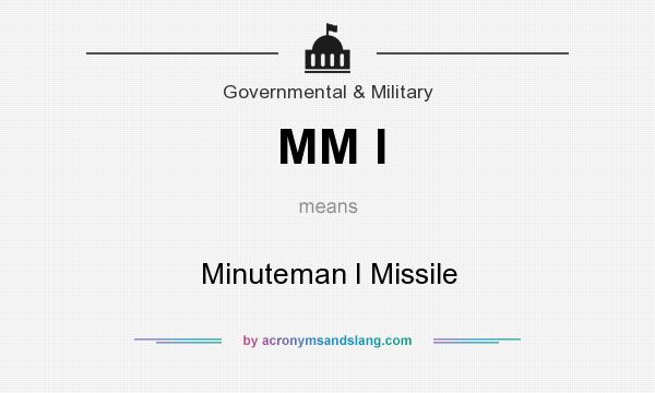 What does MM I mean? It stands for Minuteman I Missile