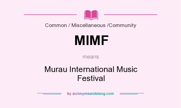What does MIMF mean? It stands for Murau International Music Festival
