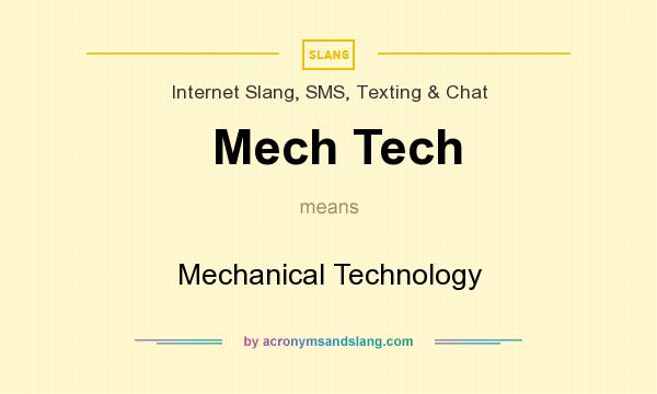 What does Mech Tech mean? It stands for Mechanical Technology