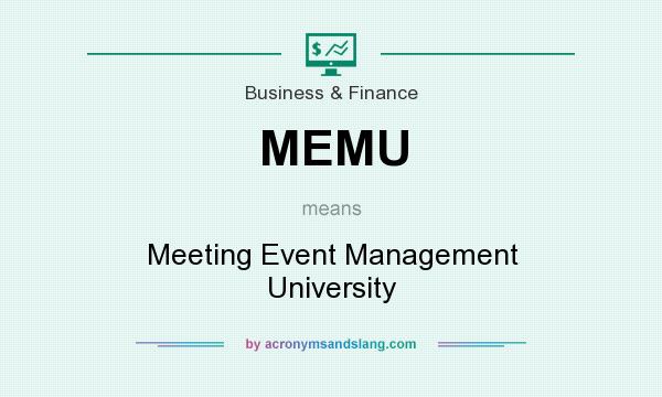 What does MEMU mean? It stands for Meeting Event Management University